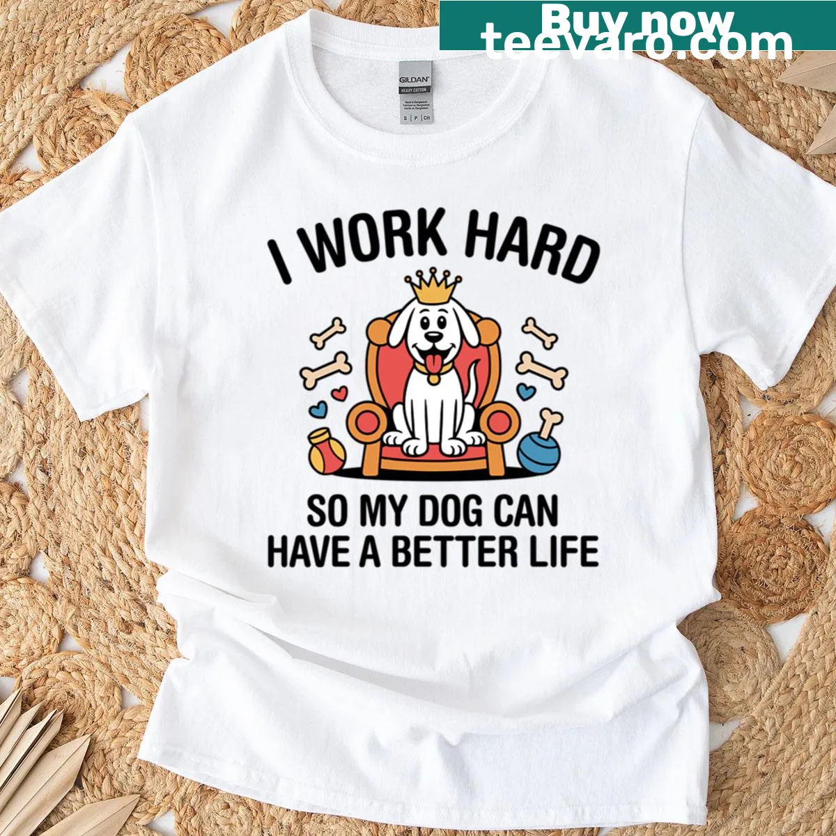 Humorous t-shirt declaring hard work for a dog's better life — on a men's t-shirt