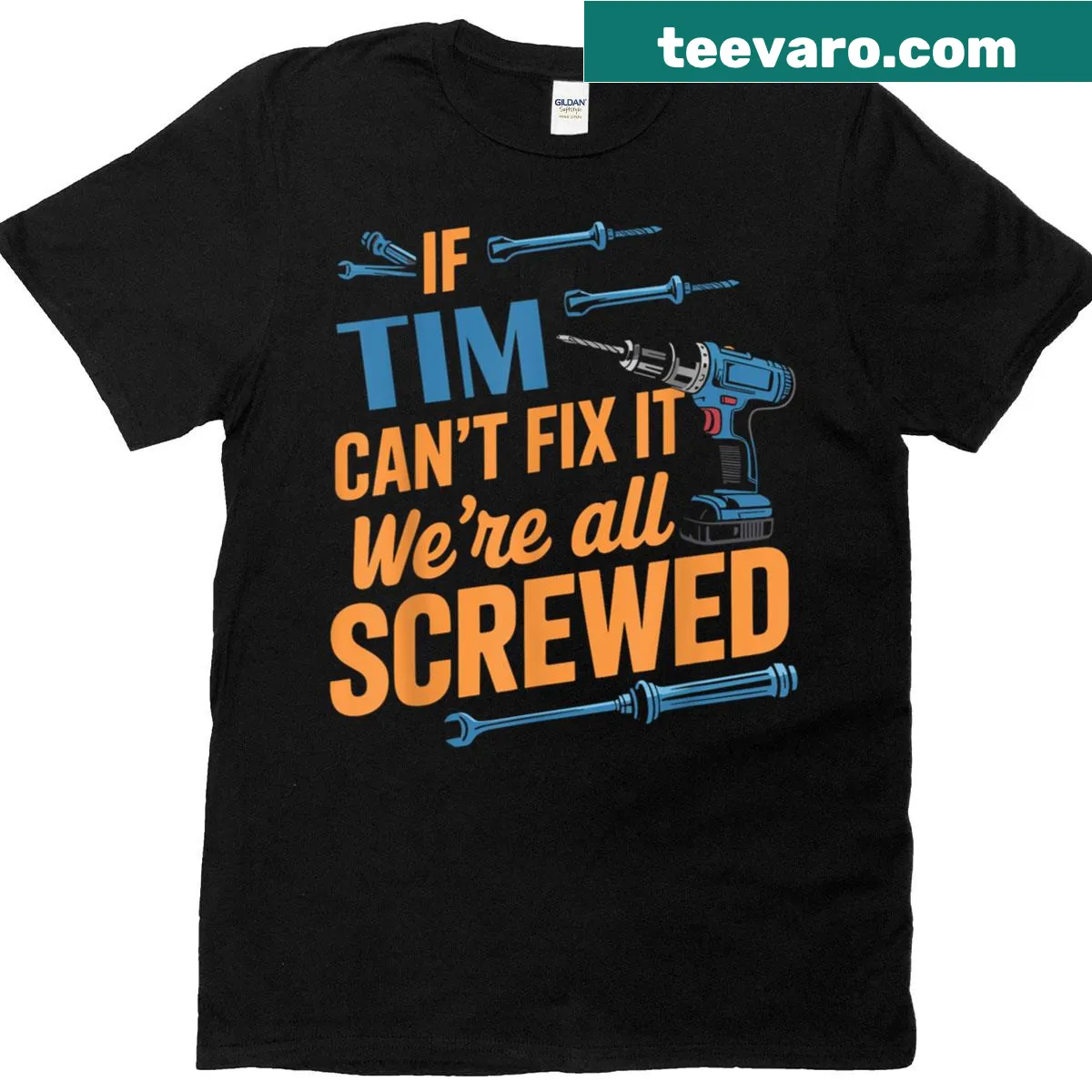 Funny Tim-themed t-shirt with humorous saying about fixing things — on a men's t-shirt