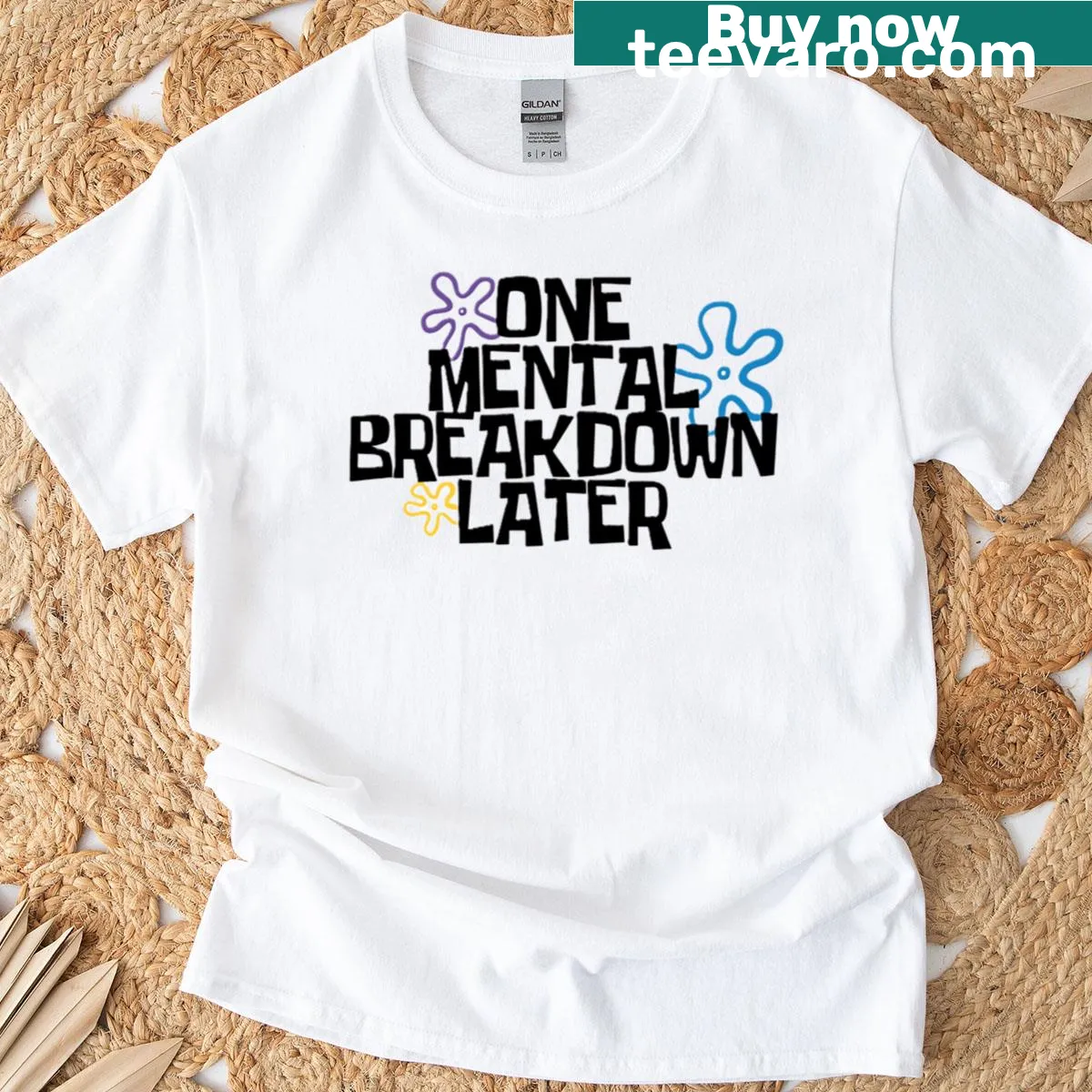 T-shirt with the phrase 'One Mental Breakdown Later' for relatable humor — on a men's t-shirt