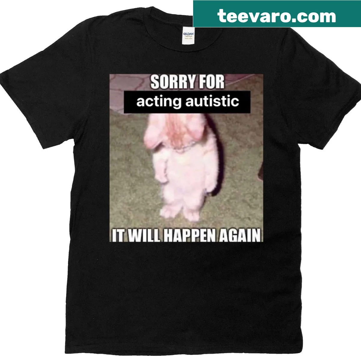 Text design Sorry For Acting Autistic meme T-shirt — on a men's t-shirt