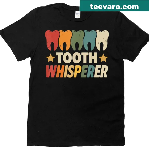 T-shirt with 'Tooth Whisperer' slogan for dental professionals