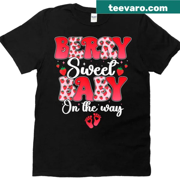 T-shirt with 'Berry Sweet Baby On The Way' text and strawberry graphic