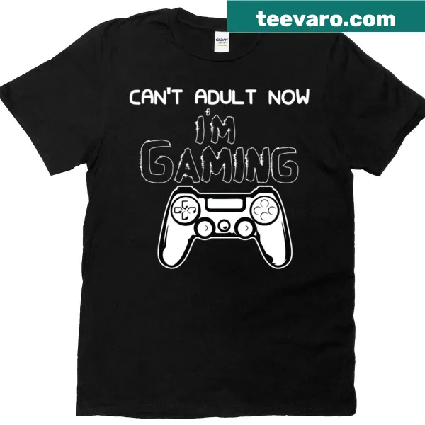 Humorous 'Can't Adult Now Im Gaming' t-shirt