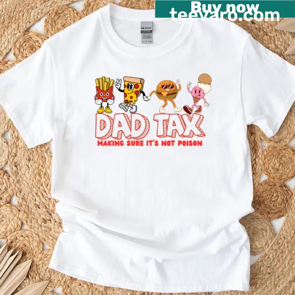 Funny typography T-shirt about Dad Tax with humorous text
