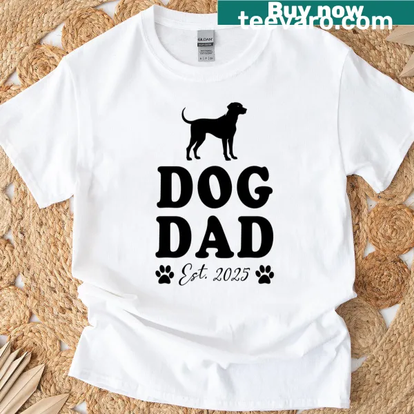 T-shirt with the caption 'Dog Dad Est 2025'