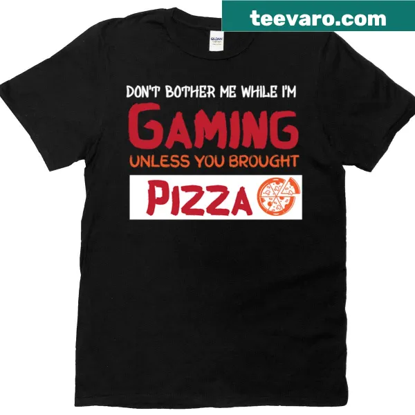 Funny gamer t-shirt about not being bothered without pizza
