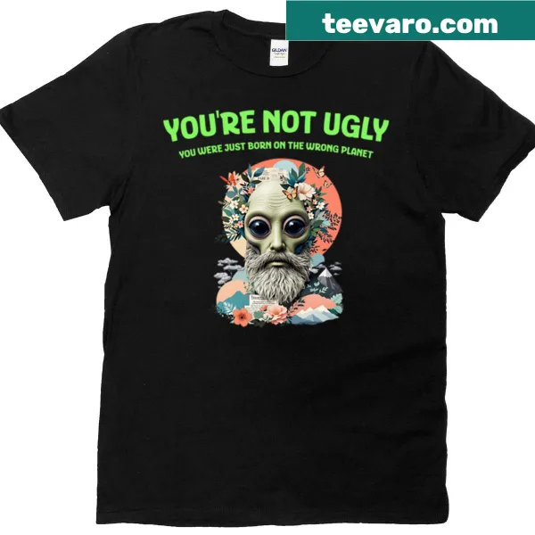 Graphic tee with alien humor about beauty and being from another planet