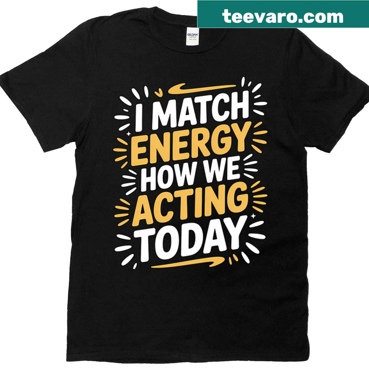 Bold t-shirt with text about matching energy — on a men's t-shirt