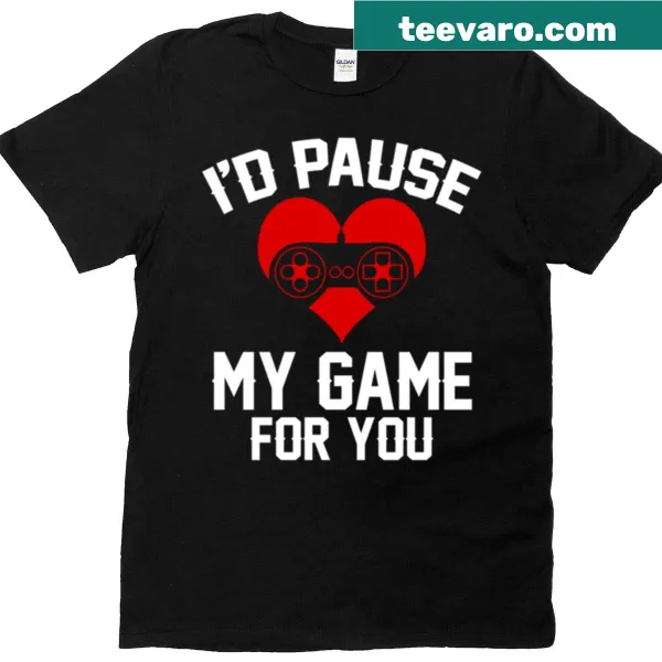 Gamer t-shirt with the phrase 'Id Pause My Game For You' in fun typography