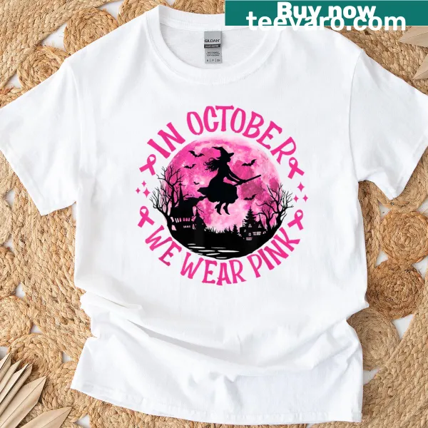 T-shirt with the phrase 'In October We Wear Pink' in a witch-themed design