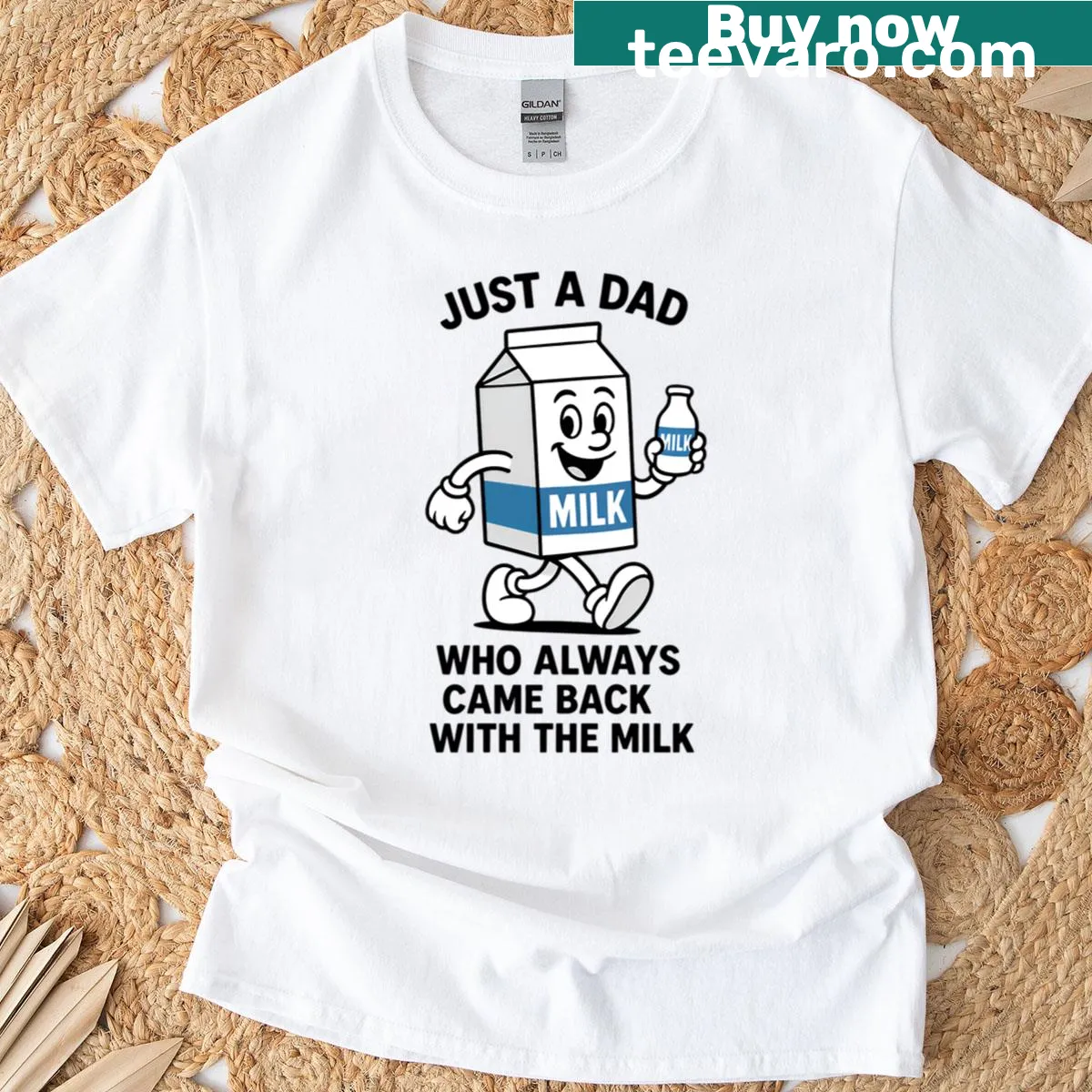 Cartoon mascot with text Just A Dad Who Always Came Back With The Milk — on a men's t-shirt
