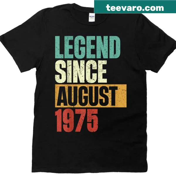 T-shirt with the phrase 'Legend Since August 1975'