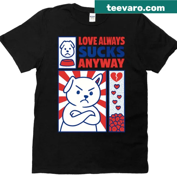 T-shirt with humorous saying about love