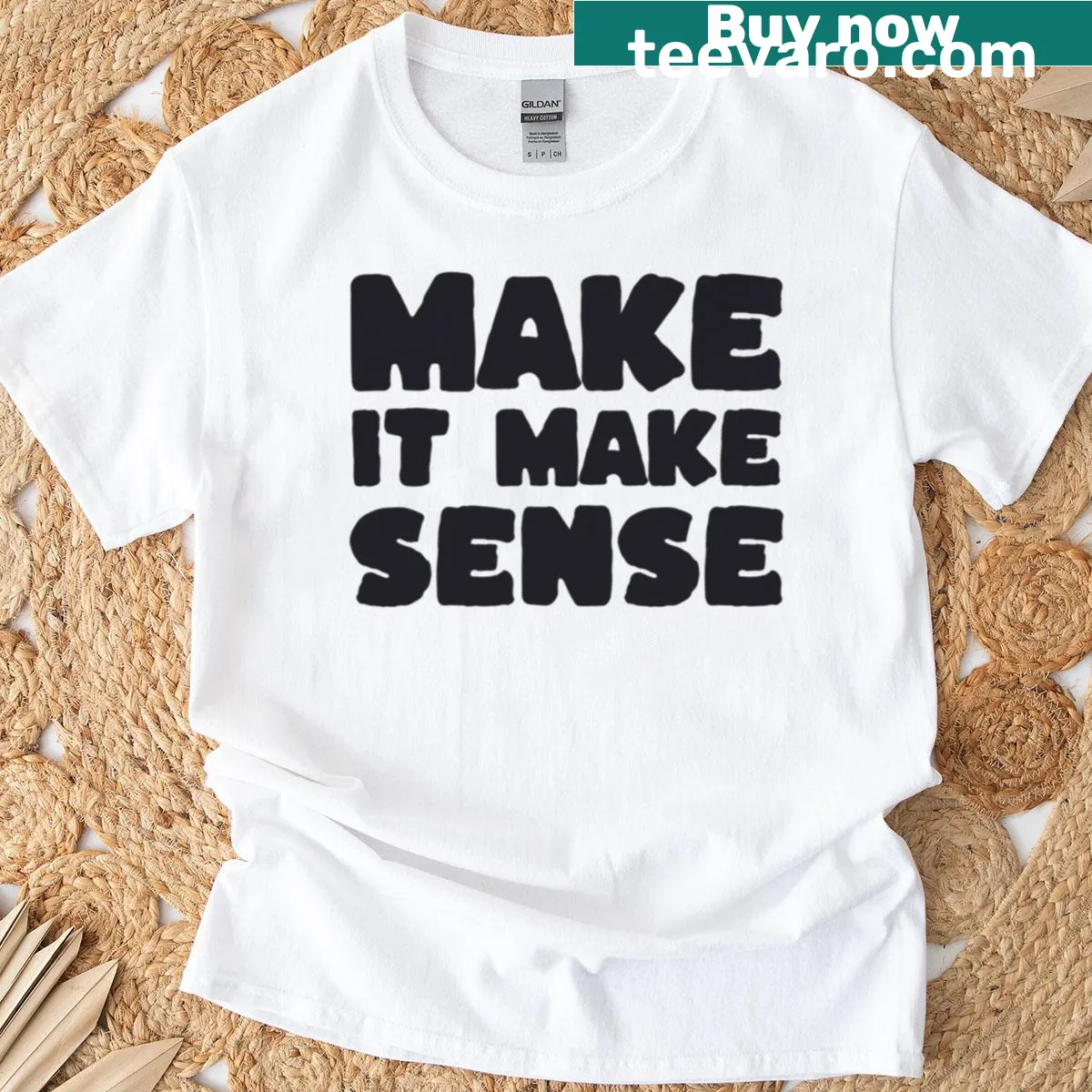 Bold graphic T-shirt with the phrase 'Make It Make Sense' in striking typography — on a men's t-shirt