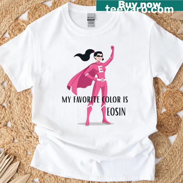Funny histology-themed T-shirt with superhero design and eosin phrase
