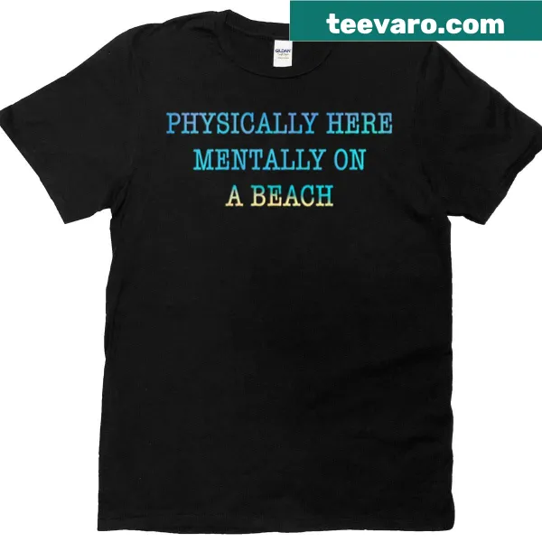 Playful t-shirt saying 'Not Here Mentally' in bold letters