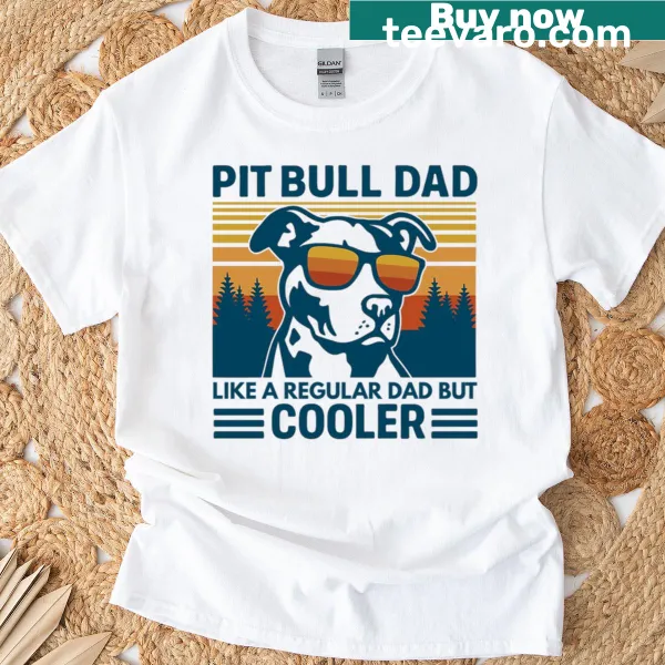 Fun t-shirt for pit bull dads with a humorous message