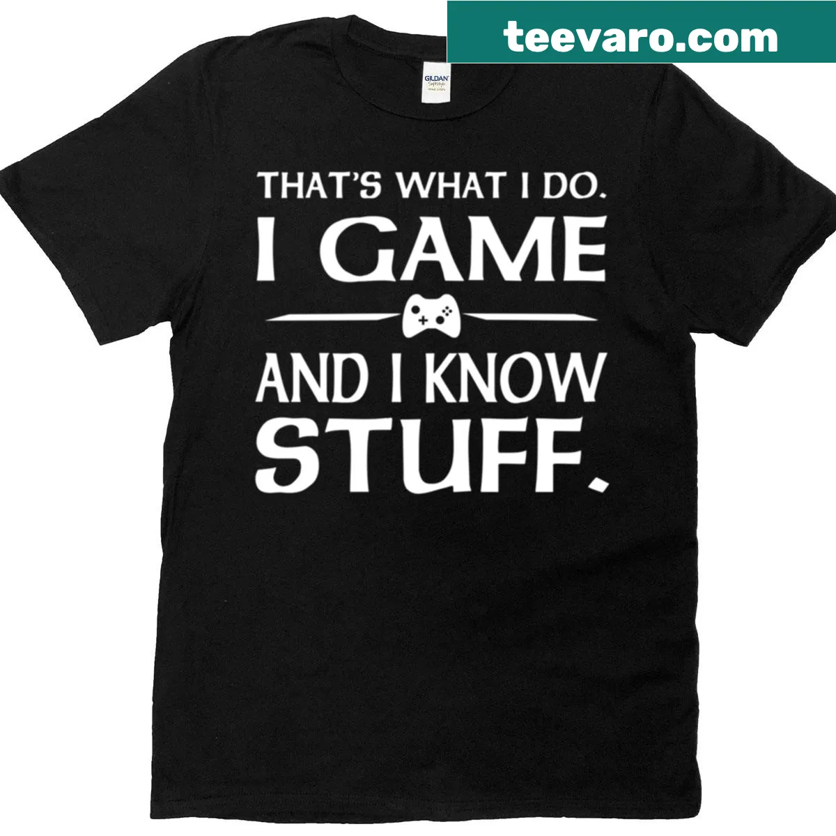 Playful 'I Game And I Know Stuff' graphic T-shirt for gamers — on a men's t-shirt