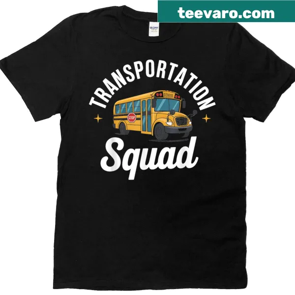 Graphic t-shirt stating 'Transportation Squad' for school staff