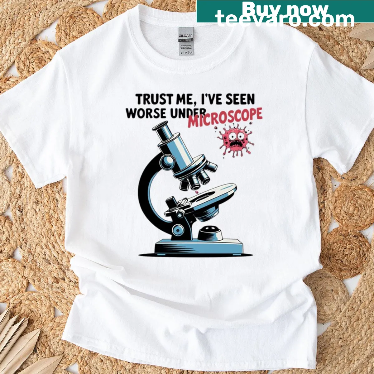 Humorous design saying 'Trust Me, I've Seen Worse Under A Microscope' — on a men's t-shirt
