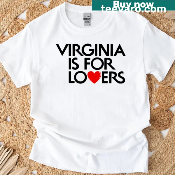 T-shirt featuring the phrase 'Virginia Is For Lovers'.
