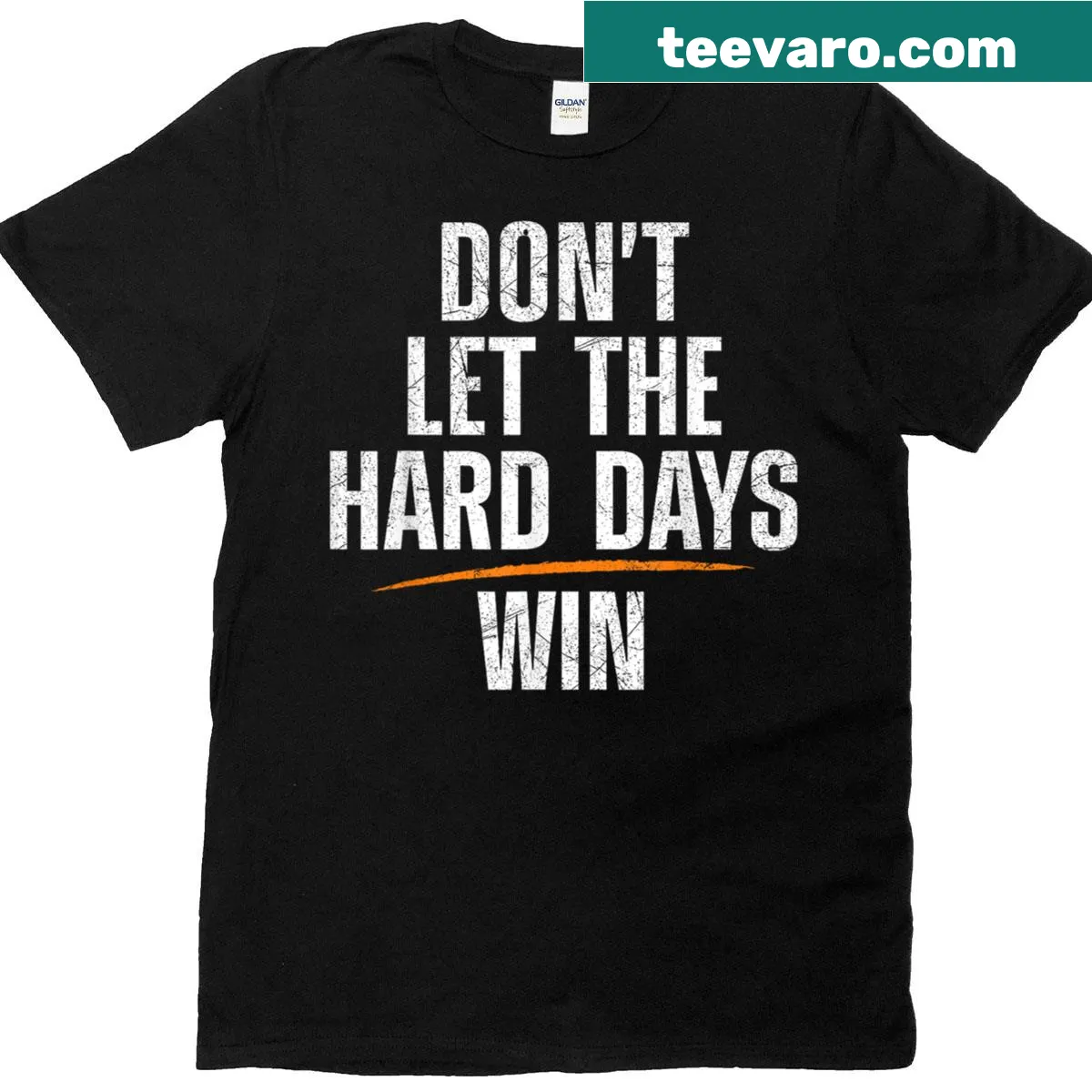 Inspirational T-shirt with text 'Dont Let Hard Days Win' — on a men's t-shirt