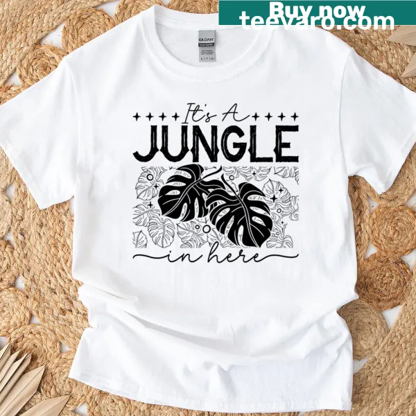 T-shirt with the phrase 'It's A Jungle In Here' for plant lovers