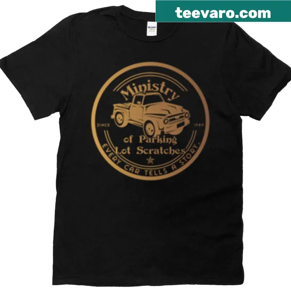 Ministry Of Parking Lot Scratches T-shirt