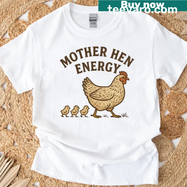Typographic design saying 'Mother Hen Energy' on a t-shirt