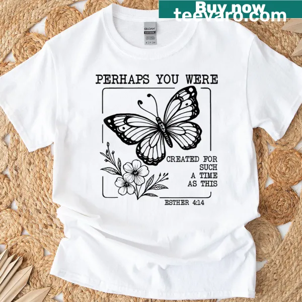 T-shirt with inspirational text from Esther 4:14