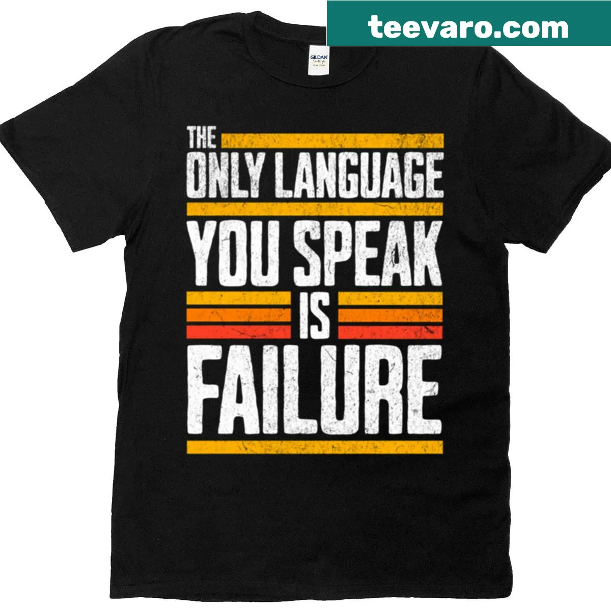 T-shirt with the phrase 'The Only Language You Speak Is Failure' — on a men's t-shirt
