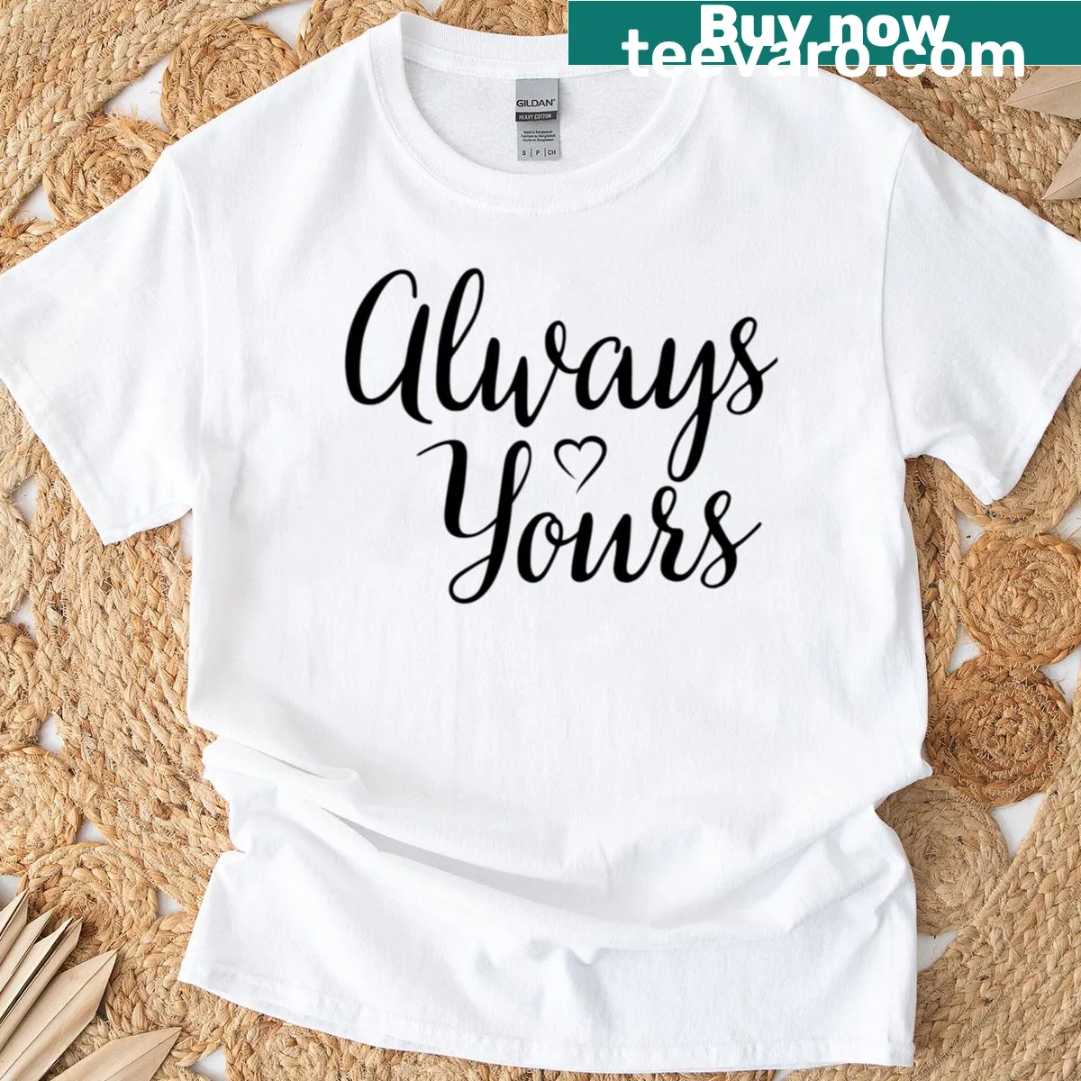 Elegant typography on the Always Yours t-shirt — on a men's t-shirt
