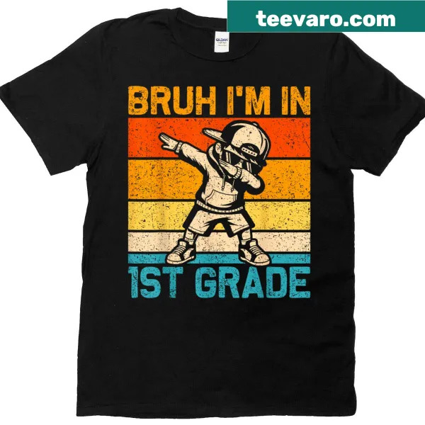 Funny T-shirt with 'Bruh I'm In 1st Grade' and a dabbing graphic