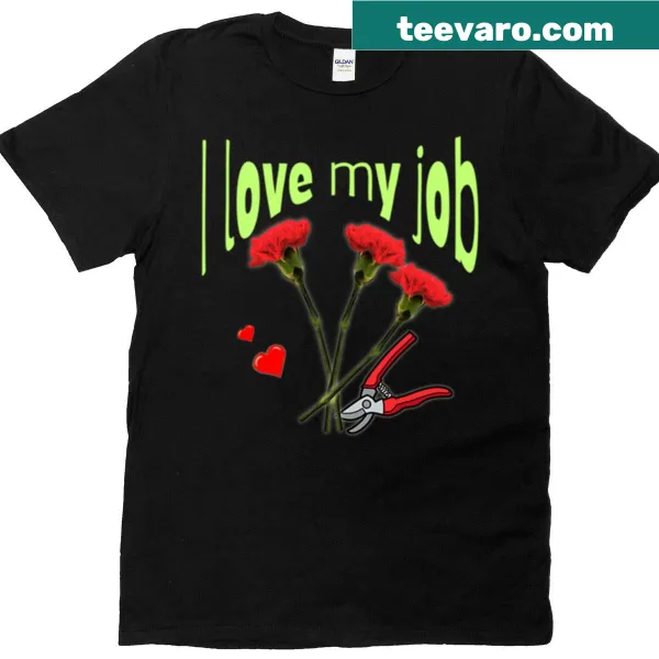 T-shirt with a cartoon carnation and the phrase I Love My Job