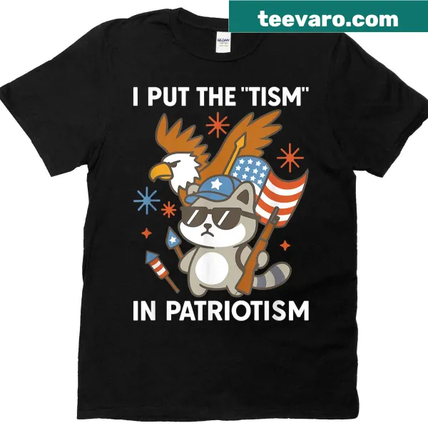 Funny T-shirt with text I Put The Tism In Patriotism and raccoon graphic