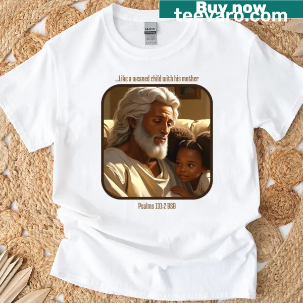 T-shirt with 'Like A Weaned Child' text design