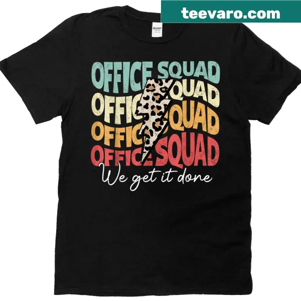 T-shirt with 'Office Squad We Get It Done' text design