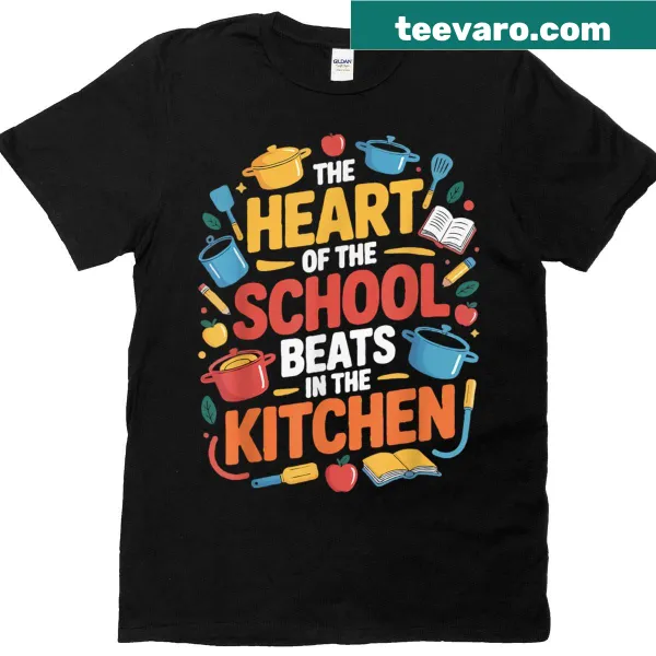 The Heart Of The School Beats In The Kitchen t-shirt with heart graphic and text