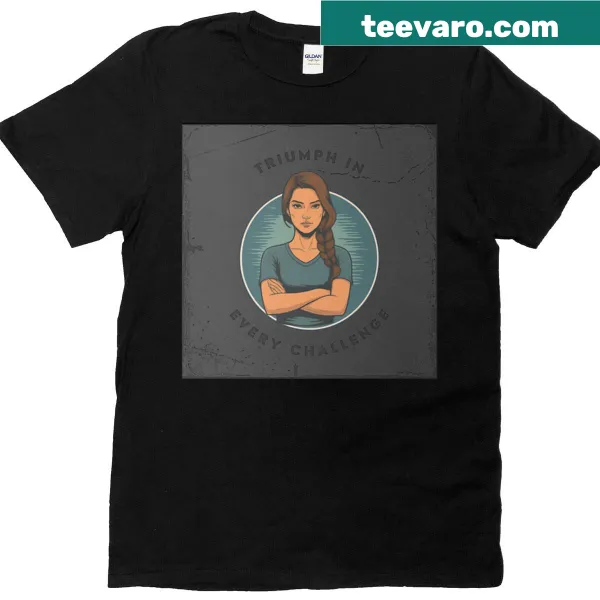Motivational T-shirt with typography that says triumph in every challenge