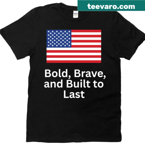 Inspiring t-shirt with the phrase 'Bold Brave And Built To Last' in strong typography.
