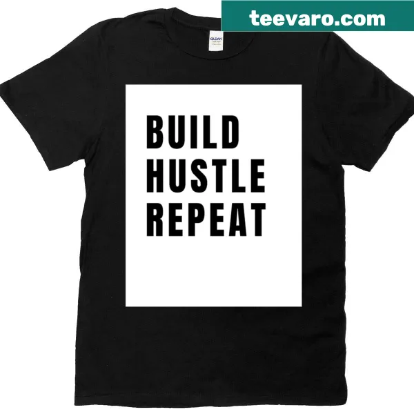 Motivational t-shirt with 'Build Hustle Repeat' in bold text