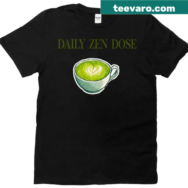 Mindful matcha ritual T-shirt with the phrase 'Daily Zen Dose'