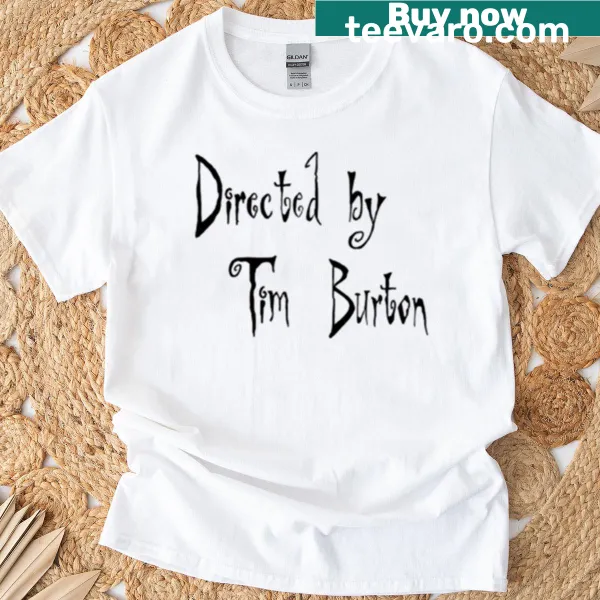 T-shirt featuring the text Directed By Tim Burton in a stylish font