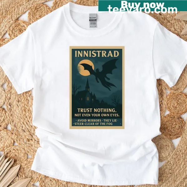 Shirt featuring 'Trust Nothing Not Even Your Own Eyes' in bold text
