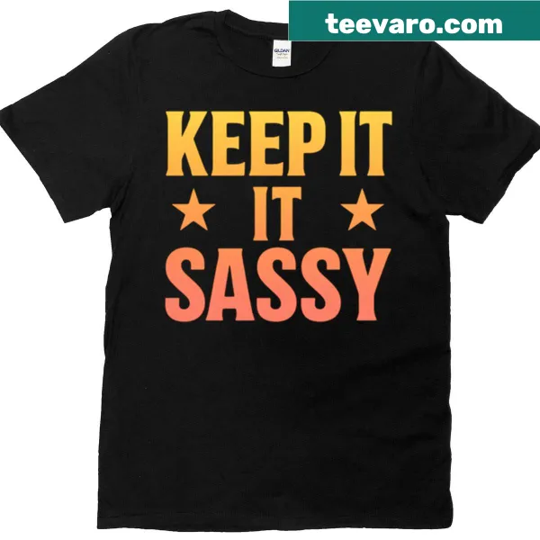 Bold typography t-shirt with 'Keep It Sassy' text