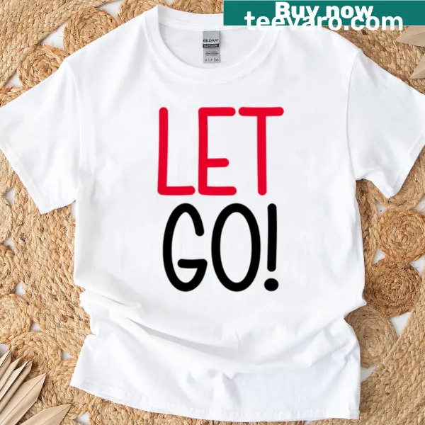 Let Go T-shirt with a simple, encouraging message in clean typography
