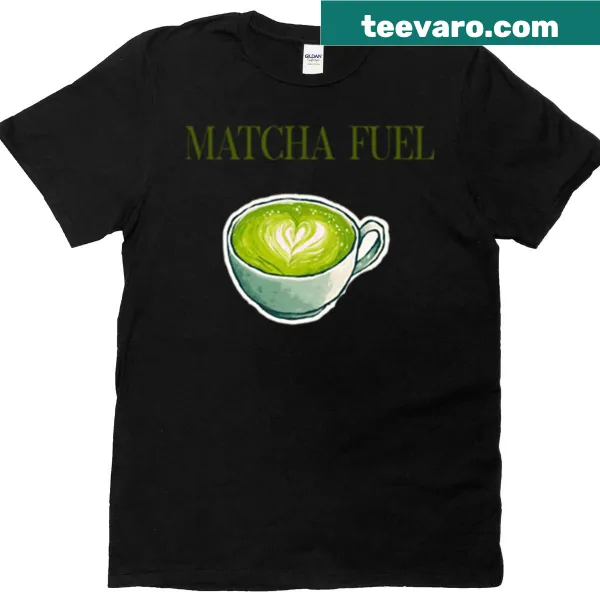 T-shirt with the phrase 'Matcha Fuel Natural Energy Booster' in a playful design
