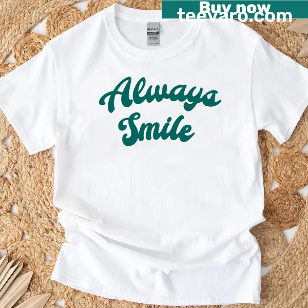 Minimal text graphic tee with 'Always Smile' message