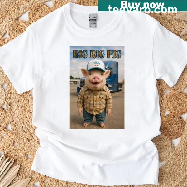 Funny t-shirt featuring a pig driving a big rig truck