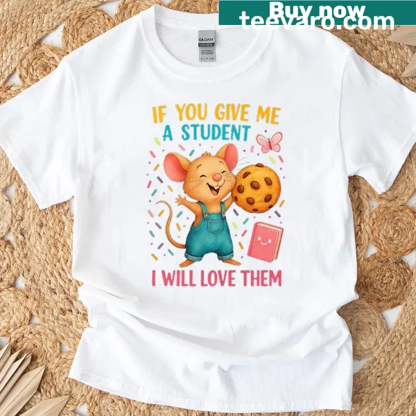 Cute T-shirt featuring an illustrated mouse and an inspirational teacher quote